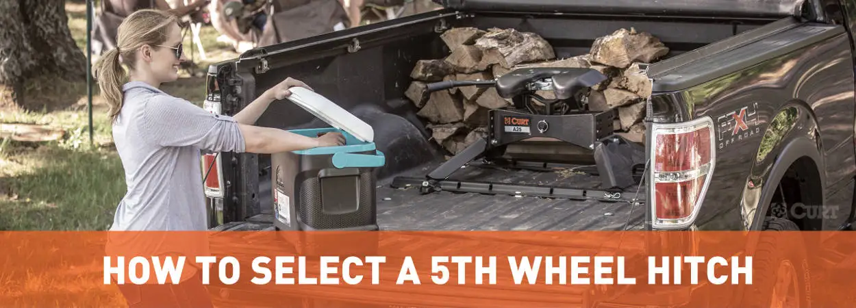 How to Choose Best 5th Wheel Hitch Guide - CURT How to Choose Best 5th Wheel Hitch Guide - CURT