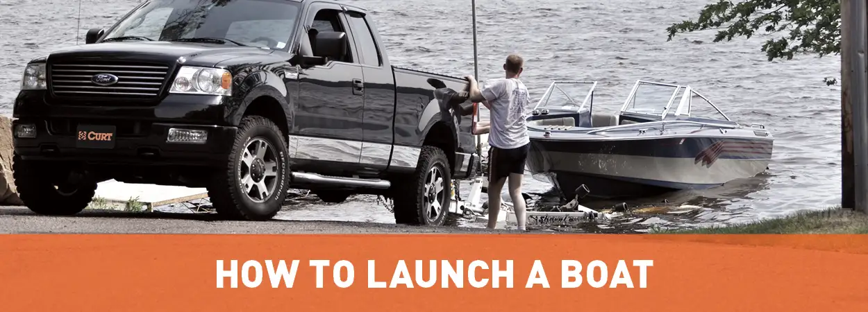 How to Launch a Boat Guide How to Launch a Boat Guide