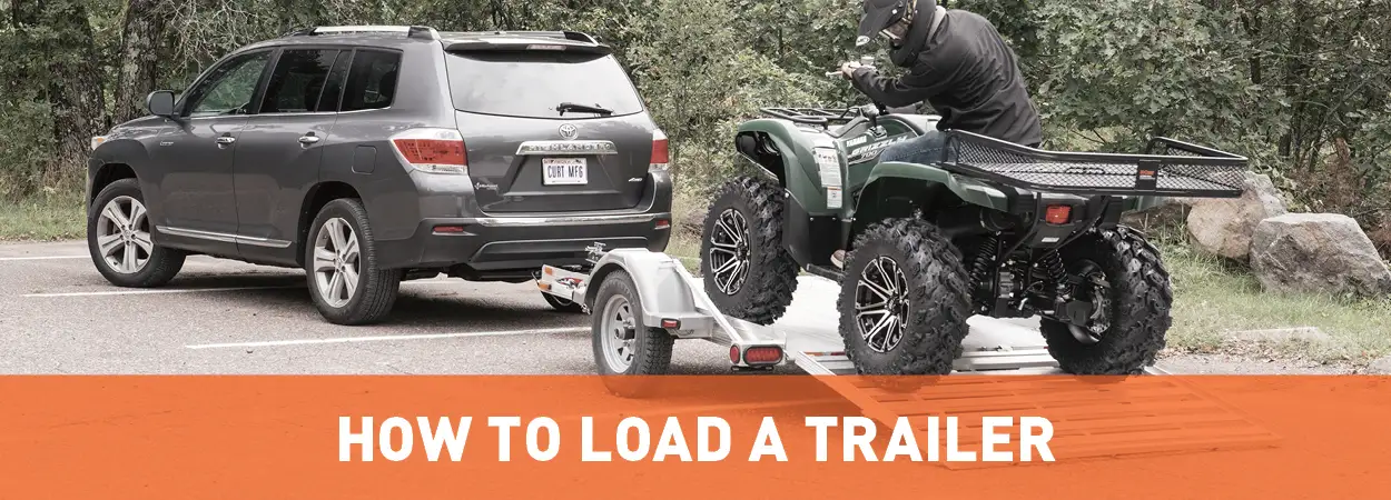 How to Load a Trailer Guide - CURT How to Load a Trailer Guide - CURT