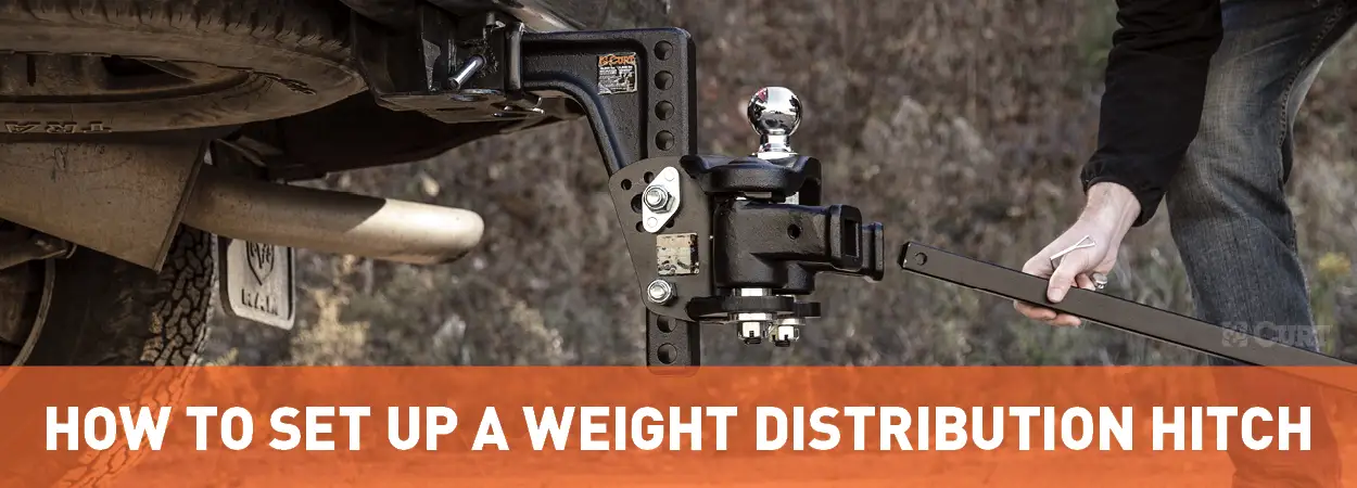 How to Set Up a Weight Distribution Hitch - CURT How to Set Up a Weight Distribution Hitch - CURT