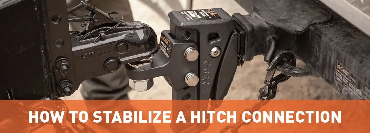 How to Stabilize a Hitch Connection - CURT How to Stabilize a Hitch Connection - CURT