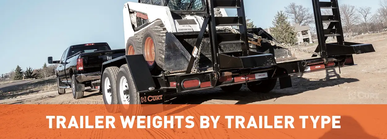 Trailer Weights by Trailer Type - Guide Trailer Weights by Trailer Type - Guide